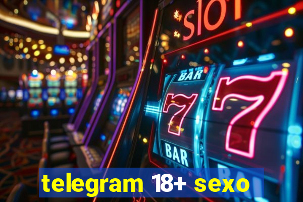 telegram 18+ sexo